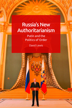 Hardcover Russia's New Authoritarianism: Putin and the Politics of Order Book