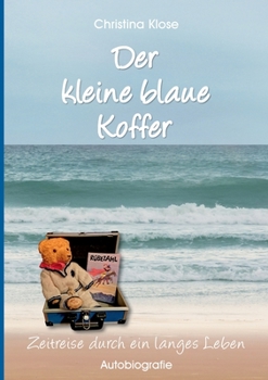 Paperback Der kleine blaue Koffer: Autobiografie - Zeitreise durch ein langes Leben [German] Book