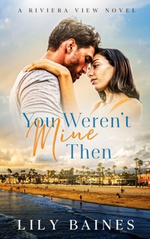 Paperback You Weren't Mine Then: A Riviera View Novel Book