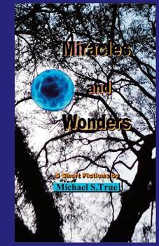 Paperback Miracles and Wonders: 5 Short Fictions Book