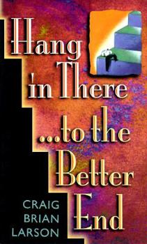 Paperback Hang in There to the Better End Book