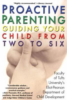 Paperback Proactive Parenting: Guiding Your Child from Two to Six Book