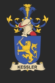 Paperback Kessler: Kessler Coat of Arms and Family Crest Notebook Journal (6 x 9 - 100 pages) Book