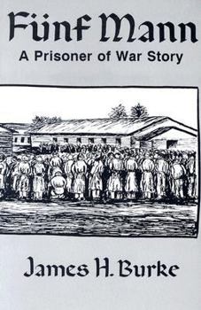 Funf Mann : A Prisoner of War Story