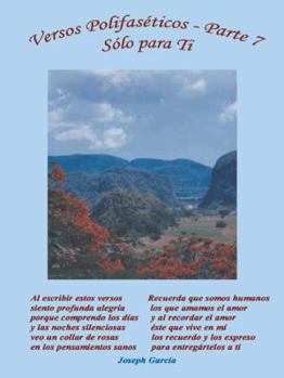 Hardcover Versos Polifaseticos Parte VII, Solo Para Ti [Spanish] Book