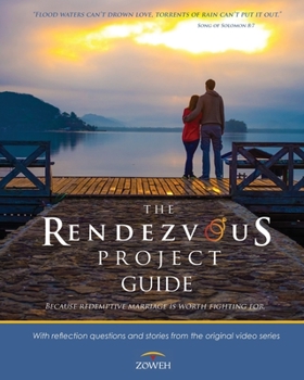 Paperback The Rendezvous Project Guide: Because Redemptive Marriage is Worth Fighting For Book