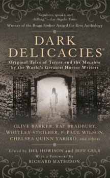 Dark Delicacies: Original Tales of Terror and the Macabre by the World's Greatest Horror Writers - Book #1 of the Dark Delecacies