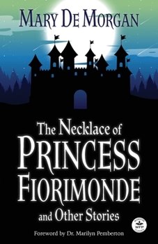 Paperback The Necklace of Princess Fiorimonde and Other Stories with Foreword by Dr. Marilyn Pemberton: Annotated Version Book