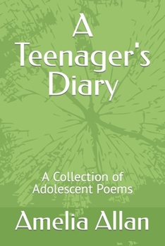 Paperback A Teenager's Diary: A Collection of Adolescent Poems Book