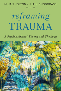 Paperback Reframing Trauma: A Psychospiritual Theory and Theology Book