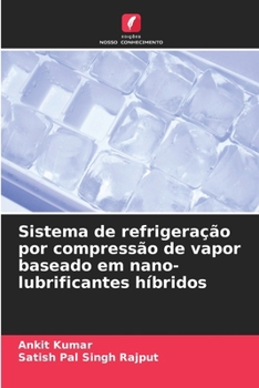 Paperback Sistema de refrigeração por compressão de vapor baseado em nano-lubrificantes híbridos [Portuguese] Book