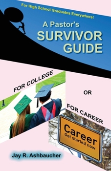 Paperback A Pastor's Survivor Guide for College or for Career Book