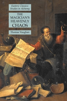 Paperback The Magician's Heavenly Chaos: Esoteric Classics: Studies in Alchemy Book