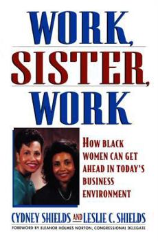 Paperback Work, Sister, Work: How Black Women Can Get Ahead in Today's Business Environment Book