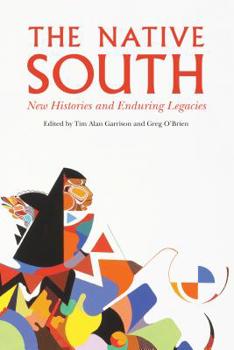 Paperback The Native South: New Histories and Enduring Legacies Book