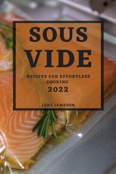 Paperback Sous Vide 2022: Recipes for Effortless Cooking Book