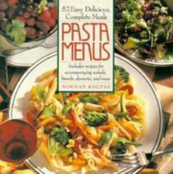 Paperback Pasta Menus: Fifty-Two Easy, Delicious, Complete Meals Book