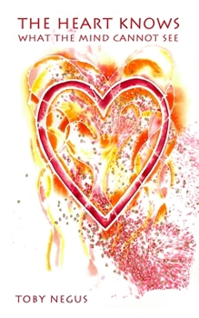 Paperback The heart knows what the mind cannot see Book