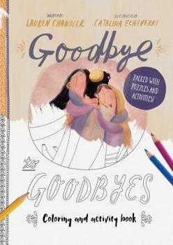 Paperback Goodbye to Goodbyes Coloring and Activity Book: Packed with Puzzles and Activities Book