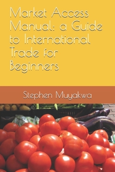 Paperback Market Access Manual: a Guide to International Trade for Beginners Book