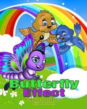 Paperback Butterfly Effect the Magic of Small Actions for Ages 4-8 Years Old: How Tiny Choices Create Big Changes : a Fun Lesson in Kindness and the Impact for Kids Book