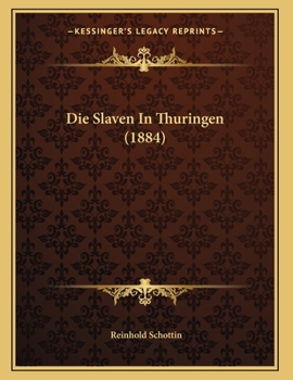 Paperback Die Slaven In Thuringen (1884) [German] Book