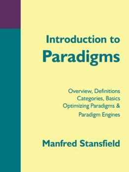 Paperback Introduction to Paradigms: Overview, Definitions, Categories, Basics, Optimizing Paradigms & Paradigm Engines Book