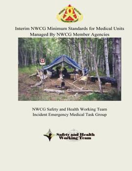 Paperback Interim NWCG Minimum Standards for Medical Units Managed By NWCG Member Agencies Book