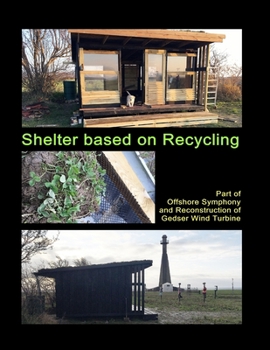 Paperback Shelter based on Recycling: Part of Offshore Symphony and Reconstruction of Gedser Wind Turbine Book