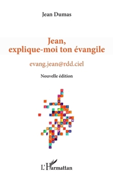 Paperback Jean, explique-moi ton évangile: Nouvelle édition [French] Book