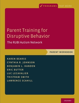 Paperback Parent Training for Disruptive Behavior: The Rubi Autism Network, Parent Workbook Book