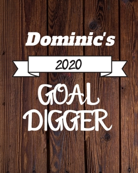 Dominic's 2020 Goal Digger: 2020 New Year Planner Goal Journal Gift for Dominic  / Notebook / Diary / Unique Greeting Card Alternative