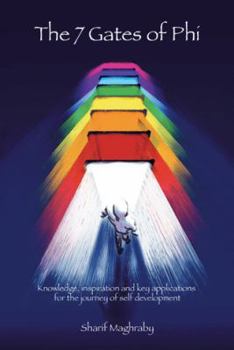 Paperback The 7 Gates of Phi (Progressive Human Integration): Knowledge, Inspiration, and Key Applications for the Journey of Self-Development Book