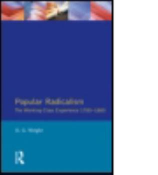 Paperback Popular Radicalism: The Working Class Experience 1780-1880 Book