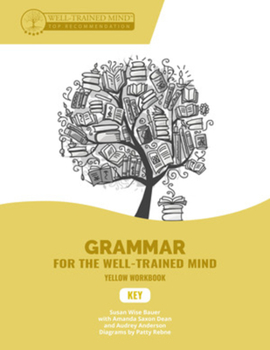 Paperback Key to Yellow Workbook: A Complete Course for Young Writers, Aspiring Rhetoricians, and Anyone Else Who Needs to Understand How English Works Book