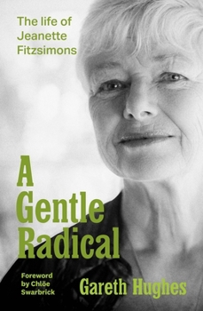 Paperback A Gentle Radical: The Life of Jeanette Fitzsimons Book