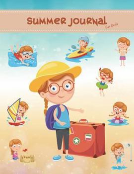 Summer Journal for Girls: Little Girl Summer Holiday Vacation Travel Journal Children Activities Notebook Create Summer Vacation Memory