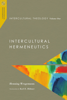 Paperback Intercultural Theology, Volume One: Intercultural Hermeneutics Book