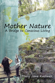 Paperback Mother Nature, A Bridge to Conscious Living Book