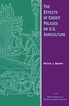 Paperback The Effects of Credit Policies on U.S. Agriculture Book