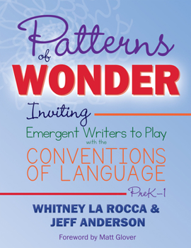 Paperback Patterns of Wonder, Grades Prek-1: Inviting Emergent Writers to Play with the Conventions of Language Book