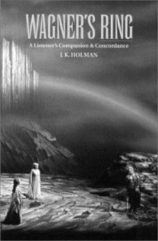 Wagner's Ring: A Listener's Companion and Concordance