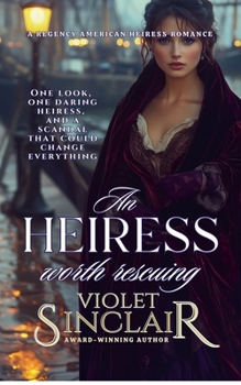 An Heiress Worth Rescuing (American Heiresses - English Edition)