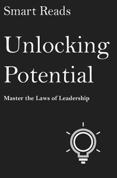 Paperback Unlocking Potential: Master The Laws of Leadership Book