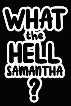 Paperback What the Hell Samantha?: College Ruled Composition Book