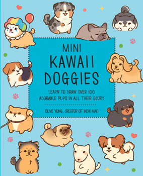 Paperback Mini Kawaii Doggies: Learn to Draw Over 100 Adorable Pups in All Their Glory Book