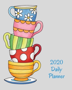 2020 Daily Planner: Teacups; January 1, 2020 - December 31, 2020; 8" x 10"