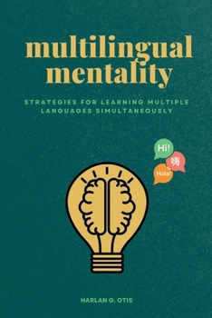 Paperback Multilingual Mentality: Strategies for Learning Multiple Languages Simultaneously Book