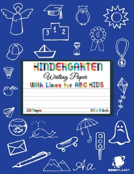 Kindergarten Writing Paper with Lines for ABC KIDS: 120 Blank Handwriting Practice Paper with Dotted Lines - Kindergarten, First And Second Grade ...