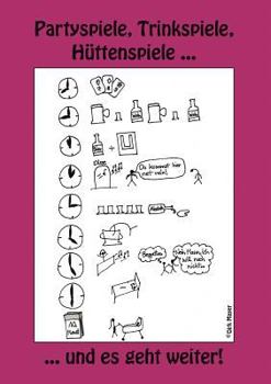 Paperback Trinkspiele, Partyspiele ... und es geht weiter!: Teil II des Kultbuches! [German] Book